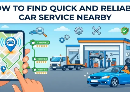 How to Find Quick and Reliable Car Service Nearby