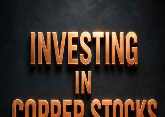 Investing in Copper Stocks