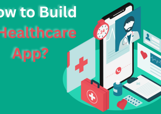 How to Build a Healthcare App
