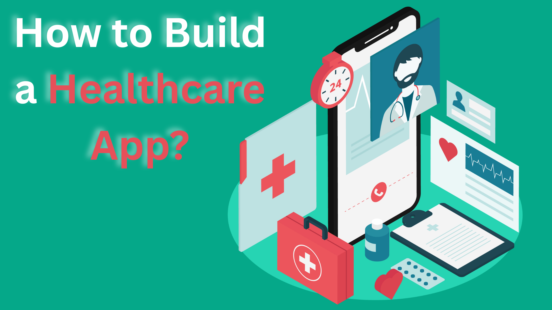 How to Build a Healthcare App