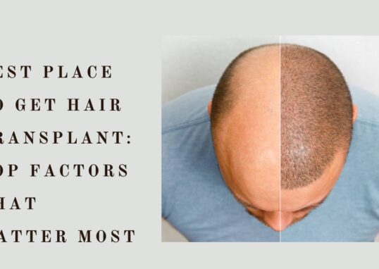 best place to get hair transplant