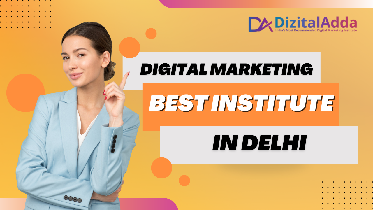 Best Digital Marketing Institute in Delhi
